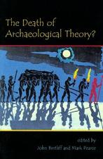 The Death of Archaeological Theory (Oxbow Insights in, Gelezen, Mark Pearce, John Bintliff, Verzenden