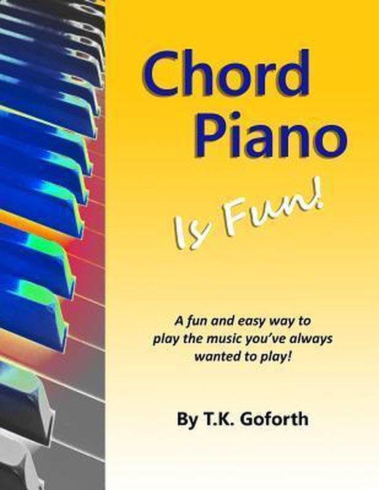 Chord Piano Is Fun 9781461146865 T K Goforth, Boeken, Taal | Engels, Gelezen, Verzenden