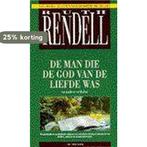 Man die God van liefde was e.a. verhalen 9789027447647, Verzenden, Gelezen, Rendell
