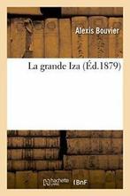 La grande Iza.by BOUVIER-A New   ., Boeken, Verzenden, Zo goed als nieuw, BOUVIER-A