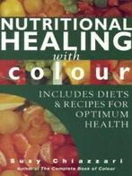 Nutritional healing with colour by Suzy Chiazzari, Suzy Chiazzari, Verzenden