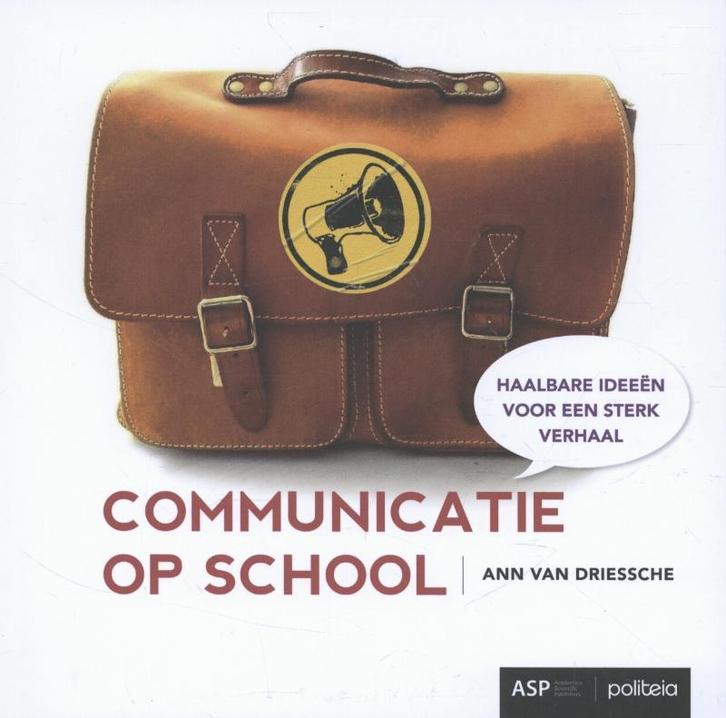 Communicatie op school 9789057182853 Ann van Driessche, Boeken, Studieboeken en Cursussen, Gelezen, Verzenden