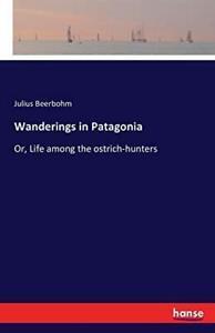 Wanderings in Patagonia. Beerbohm, Julius   .=, Livres, Livres Autre, Envoi
