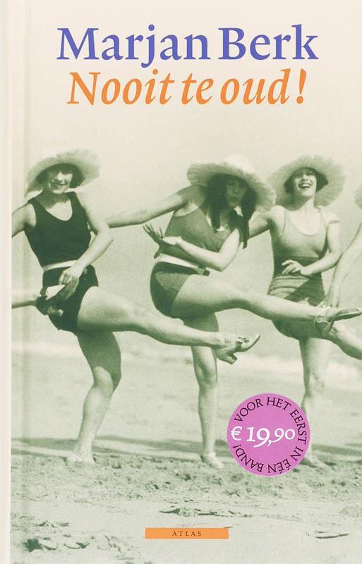 Nooit te oud! 9789045001067 Marjan Berk, Boeken, Romans, Gelezen, Verzenden