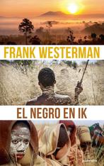 El Negro en ik (9789021417271, Frank Westerman), Verzenden, Nieuw