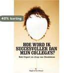 Hoe word ik succesvoller dan mijn collegas? 9789038893785, Verzenden, Gelezen, Joep van Deudekom