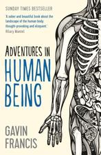 Adventures In Human Being 9781781253427 Gavin Francis, Verzenden, Gelezen, Gavin Francis