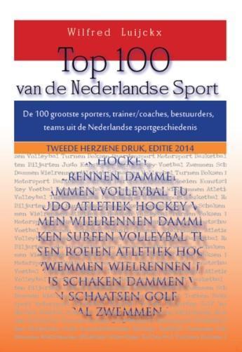 Top 100 van de Nederlandse sport 9789461291486, Boeken, Hobby en Vrije tijd, Zo goed als nieuw, Verzenden