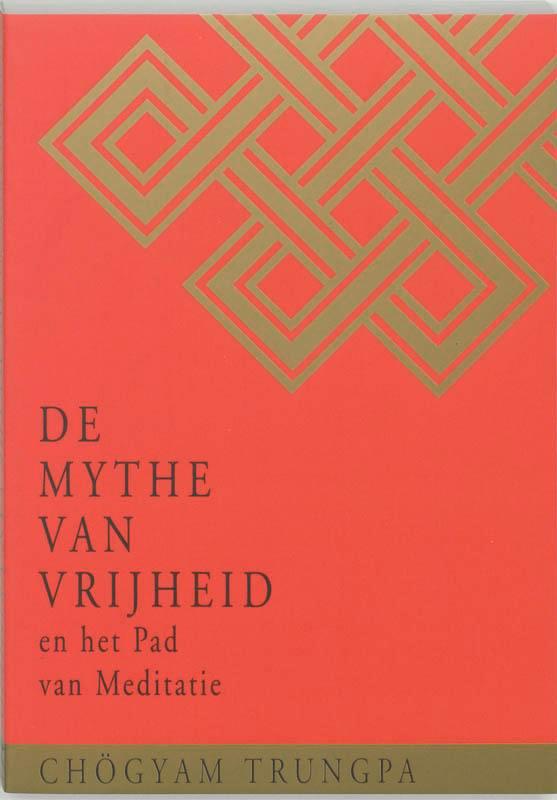 De mythe van vrijheid en het pad van meditatie 9789021595269, Boeken, Filosofie, Zo goed als nieuw, Verzenden