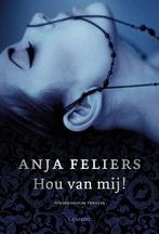 Hou van mij! / Kathleen Verlinden / 1 9789401429078, Boeken, Verzenden, Gelezen, Anja Feliers