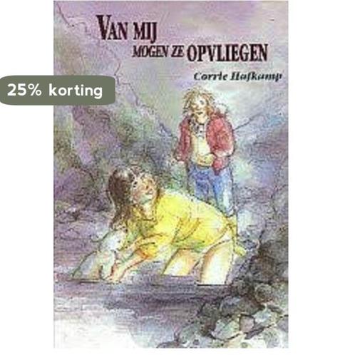 VAN MIJ MOGEN ZE OPVLIEGEN 9789069632643 C. Hafkamp, Boeken, Kinderboeken | Jeugd | 13 jaar en ouder, Gelezen, Verzenden