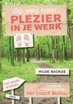 Op weg naar plezier in je werk 9789058779496 Hilde Backus, Boeken, Verzenden, Zo goed als nieuw, Hilde Backus