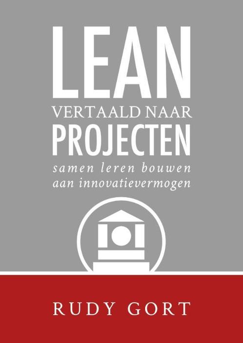 Lean vertaald naar projecten 9789082365221 Rudy Gort, Boeken, Economie, Management en Marketing, Zo goed als nieuw, Verzenden