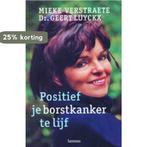 Positief je borstkanker te lijf 9789020945348 M. Verstraete, Boeken, Verzenden, Gelezen, M. Verstraete