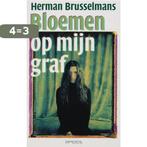 Bloemen Op Mijn Graf 9789053336496 Herman Brusselmans, Boeken, Verzenden, Gelezen, Herman Brusselmans