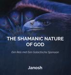 The Shamanic Nature of God 9789079482221 Janosh, Verzenden, Gelezen, Janosh