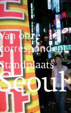 Standplaats Seoul / Van onze correspondent 9789068325980, Verzenden, Gelezen, S.A. Yoo