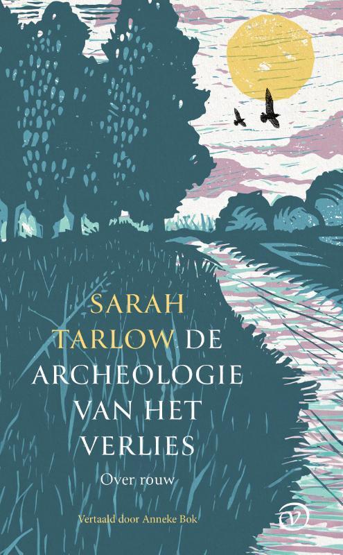 De archeologie van het verlies 9789028243040 Sarah Tarlow, Boeken, Literatuur, Zo goed als nieuw, Verzenden