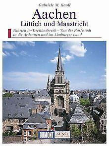Aachen, Lüttich und Maastricht  Knoll, Gabriele M.  Book, Livres, Livres Autre, Envoi