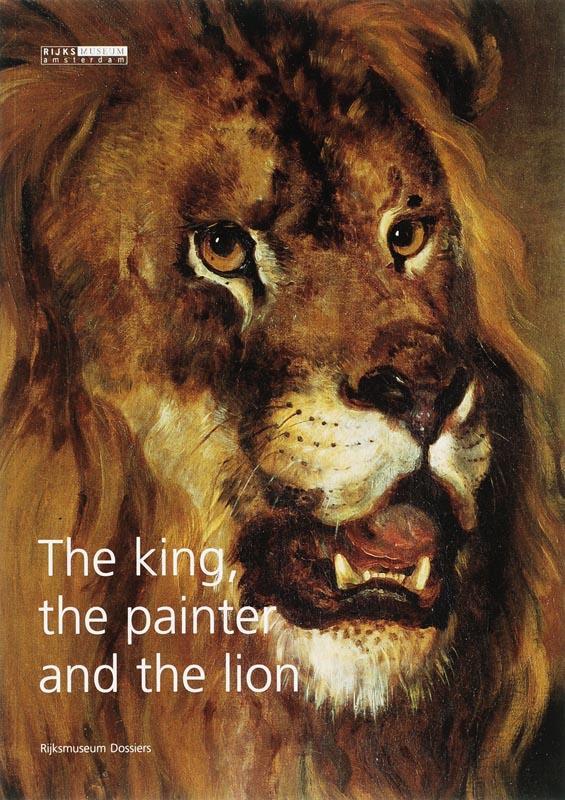 The king, the painter and the lion / Rijksmuseum-dossiers, Livres, Art & Culture | Arts plastiques, Envoi