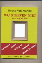Wij sterven niet 9789078200017 T. Van Marcke, Verzenden, Gelezen, T. Van Marcke