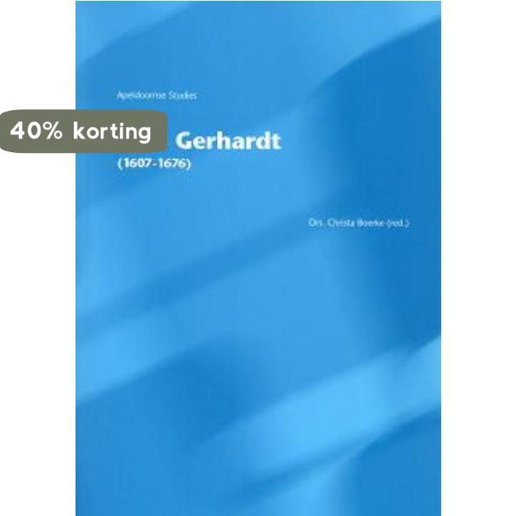 Paul Gerhardt (1607-1676) 9789075847222 C.T. Boerke, Boeken, Godsdienst en Theologie, Zo goed als nieuw, Verzenden