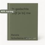 In gedachte blijf je bij me 9789088341748, Verzenden, Gelezen, Renata Schuitema-Mooijer