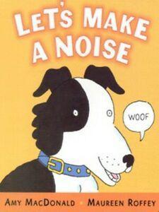 Lets make a noise by Amy MacDonald Maureen Roffey, Livres, Livres Autre, Envoi