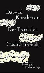 Der Trost des Nachthimmels: Roman  Karahasan, Dzevad  Book, Gelezen, Dzevad Karahasan, Verzenden