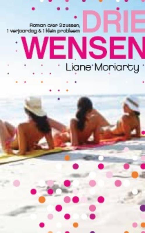 Drie wensen 9789032513115 Liane Moriarty, Boeken, Romans, Gelezen, Verzenden