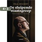 De sluipende staatsgreep 9789401464383 Paul Bekaert, Boeken, Verzenden, Zo goed als nieuw, Paul Bekaert