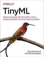 Tinyml Machine Learning with Tensorflow Lite on Arduino and, Verzenden, Gelezen, Pete Warden