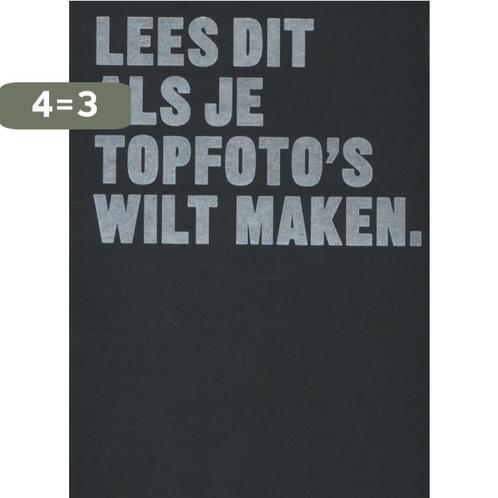 Lees dit als je topfotos wilt maken / Lees dit, Boeken, Kunst en Cultuur | Fotografie en Design, Zo goed als nieuw, Verzenden