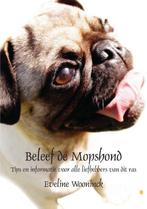 Beleef de mopshond 9789048424221 Eveline Wooninck, Verzenden, Gelezen, Eveline Wooninck