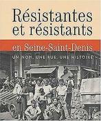 Résistants en Seine-Saint-Denis von Monique Houssin  Book, Verzenden