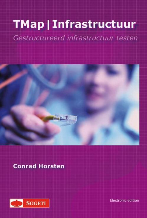 TMap / Infrastuctuur 9789075414462 Conrad Horsten, Boeken, Informatica en Computer, Gelezen, Verzenden