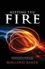 Keeping the Fire: Sustaining revival through love – the 5, Rolland Baker, Verzenden