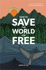 How to save the world for free 9781786274991 Natalie Fee, Verzenden, Natalie Fee