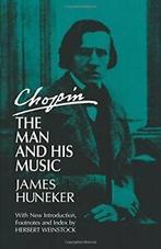 Chopin: The Man and His Music (Dover Books on Music)., James G. Huneker, Herbert Weinstock, Verzenden