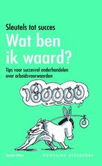 Wat ben ik waard? / Sleutels tot succes 9789059563254, Boeken, Economie, Management en Marketing, Verzenden, Zo goed als nieuw