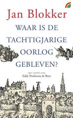 Waar is de Tachtigjarige Oorlog gebleven? 9789041712592, Boeken, Geschiedenis | Nationaal, Verzenden, Zo goed als nieuw, Jan Blokker