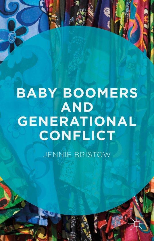 Baby Boomers and Generational Conflict 9781137454720, Boeken, Taal | Engels, Gelezen, Verzenden