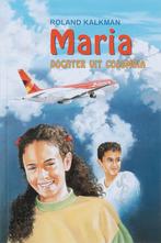 Maria, Dochter Uit Colombia 9789033120657, Boeken, Roland Kalkman, Zo goed als nieuw, Verzenden