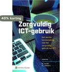 Zorgvuldig ICT-gebruik 9789013156874 M. van Dijk, Boeken, Verzenden, Zo goed als nieuw, M. van Dijk