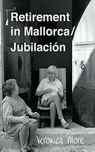 Retirement in Mallorca / Jubilacion. More, Veronica   New., Boeken, Overige Boeken, Zo goed als nieuw, Verzenden