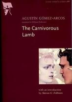 The Carnivorous Lamb 9781551522302, Agustin Gomez-Arcos, Agustin Gomez-Arcos, Verzenden