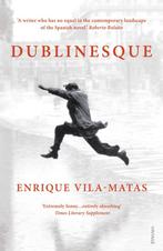 Dublinesque 9780099555841 Enrique Vila-Matas, Verzenden, Enrique Vila-Matas