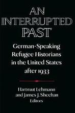 An Interrupted Past: German-Speaking Refugee Hi, Lehmann,, Lehmann, Hartmut, Verzenden
