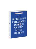 111 plekken in friesland die je gezien moet hebben, Boeken, Maarten Boersema, Zo goed als nieuw, Verzenden