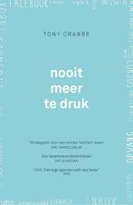 Nooit meer te druk 9789024577392 Tony Crabbe, Boeken, Verzenden, Gelezen, Tony Crabbe